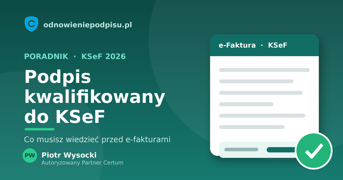 Podpis kwalifikowany do KSeF — co musisz wiedzieć